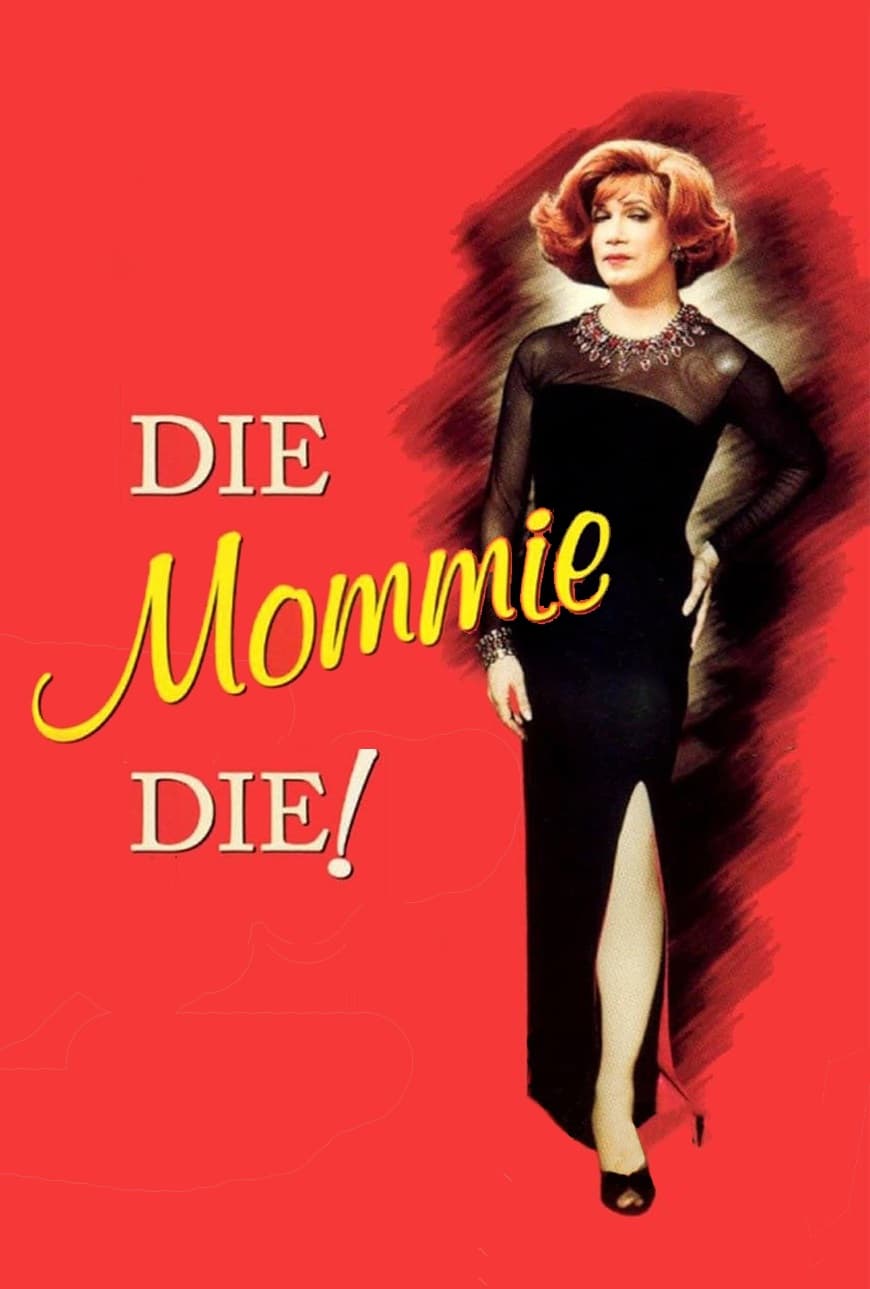 Постер Die, Mommie, Die!